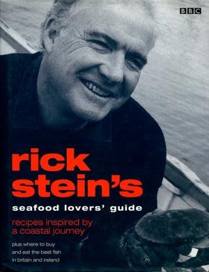 Stein, Rick - Rick Stein's Seafood Lovers Guide
