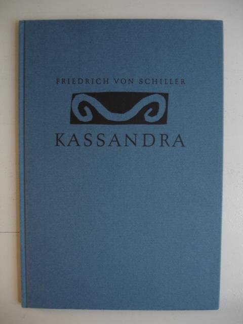 Schiller, Friedrich von. - Kassandra.