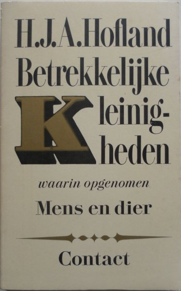 Hofland H J A - Betrekkelijke kleinigheden waarin opgenomen Mens en dier