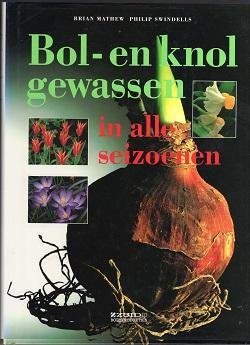 BRIAN MATHEW; Philip Swindells - BOL- EN KNOLGEWASSEN IN ALLE SEIZOENEN