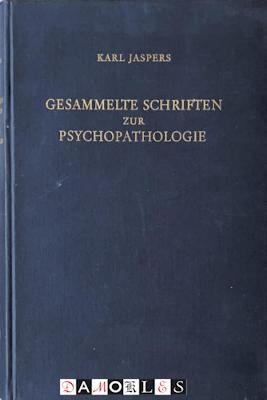 Karl Jaspers - Gesammelte Schriften zur Psychopathologie