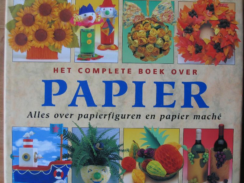 Owen ,Cheryl - Het complete boek over papier. Alles over papierfiguren en papier mache