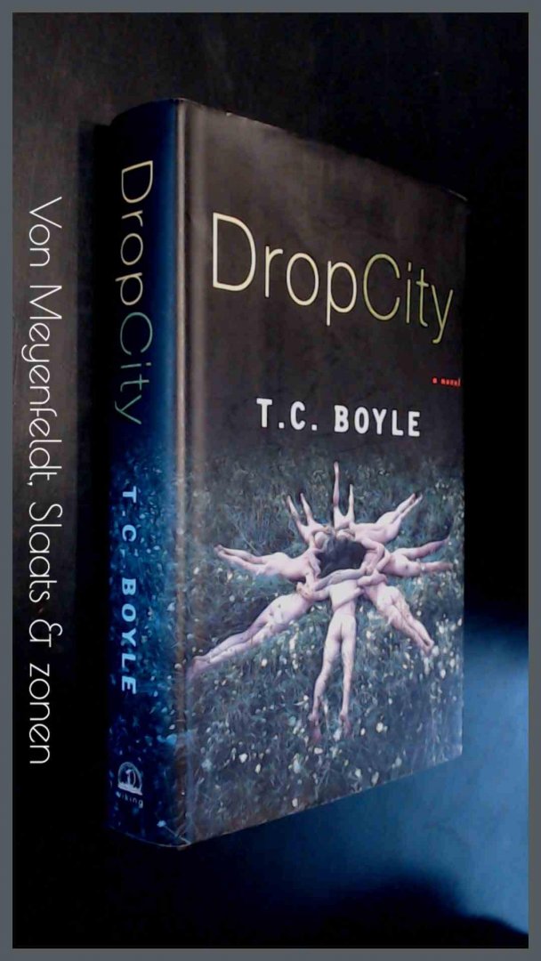 Boyle, T. C. - Drop city