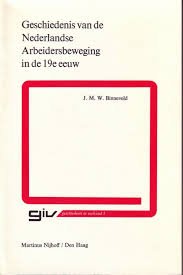 Binneveld, J.M.W. - Geschiedenis van de Nederlandse Arbeidersbeweging in de 19e eeuw