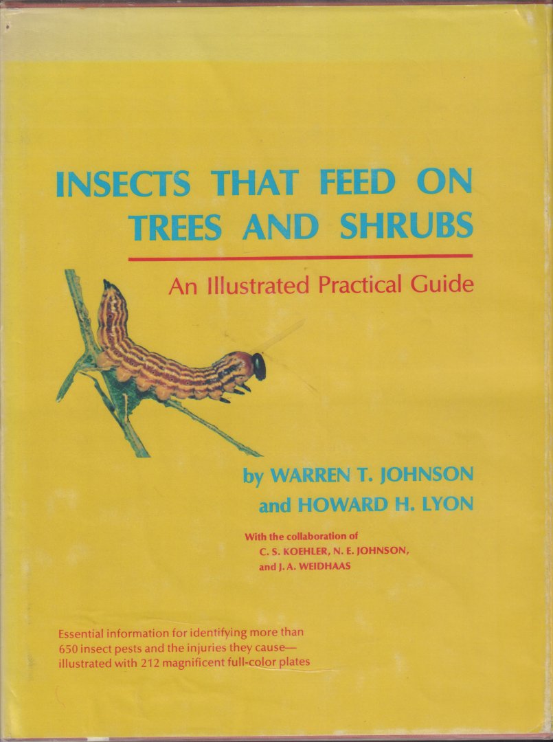 Johnson, Warren T. and Howard H. Lyon - Insects That Feed On Trees and Shrubs (An Illustrated Practical Guide), 463 pag. hardcover + stofomslag, goede staat (losse stofomslag is geplastificeerd)
