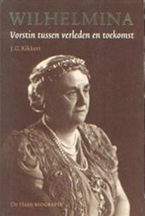 J. G. Kikkert - Wilhelmina, vorstin tussen verleden en toekomst