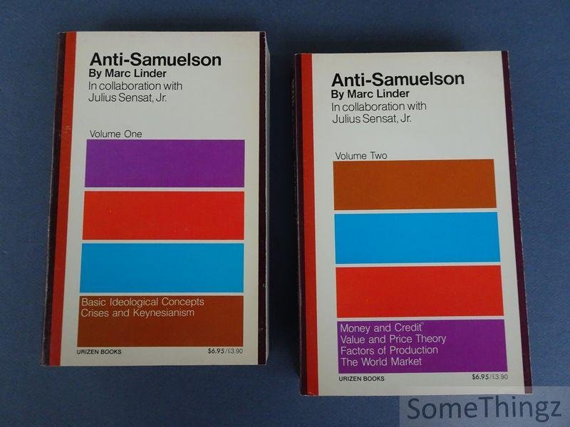 Marc Linder and Julius Sensat, Jr. - Anti-Smuelson. Vol. I: Macroeconomics. Basic problems of the capitalist economy. Basic ideological concepts, crises and Keynesianism. Vol. II: Microeconomis. Basic problems of the capitalist economy. money and credit. Value and Price theory. F...