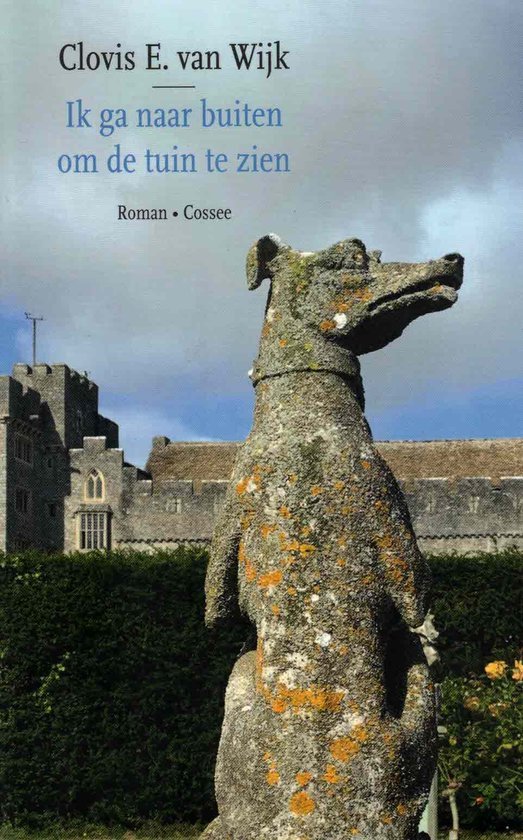 Wijk, Clovis E. van - Ik ga naar buiten om de tuin te zien