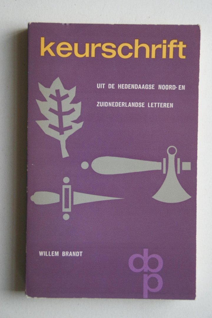 Brandt, Willem - Keurschrift  uit de hedendaagse Noord- en Zuidnederlandse Letteren