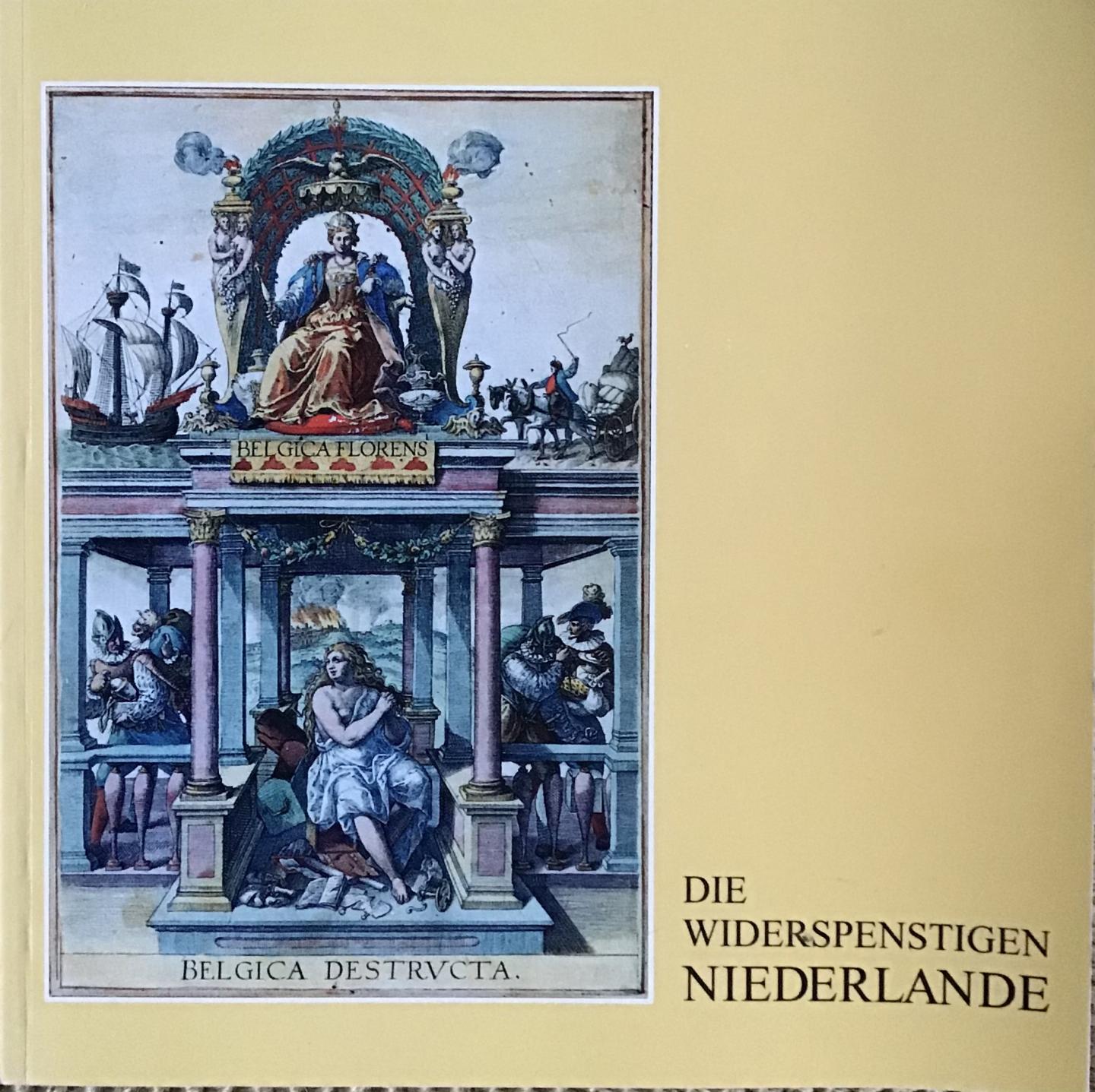 Schapendonk, Ans - Die Widerspenstigen Niederlande - Frühneuzeitlicher Niederländischer Buchbestand der Universitätsbibliothek Marburg