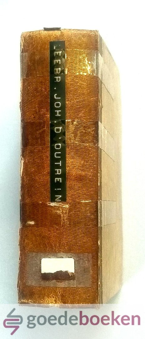 Outrein, Johannes d - Den Honig-raat der Verdrukkingen --- Ofte, Een bondelken van Leer-redenen over Rom. V. 3-5. Psal. XXXIX. 10. en Psal. XCIV. 19. sprekende van de Verdrukkingen der geloovigen, en hun gedrag en vertroostingen in deselve