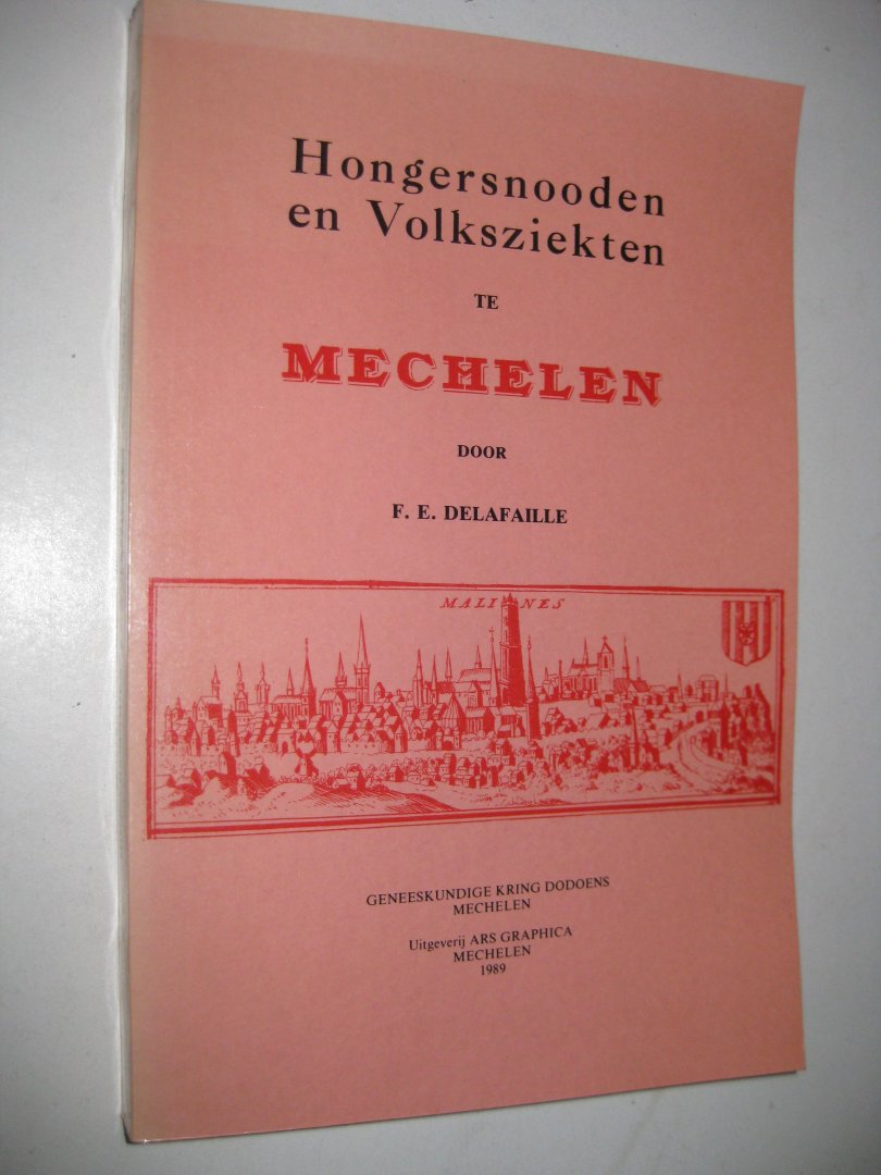 Delafaille, F.E. - Hongersnooden en Volksziekten te Mechelen.