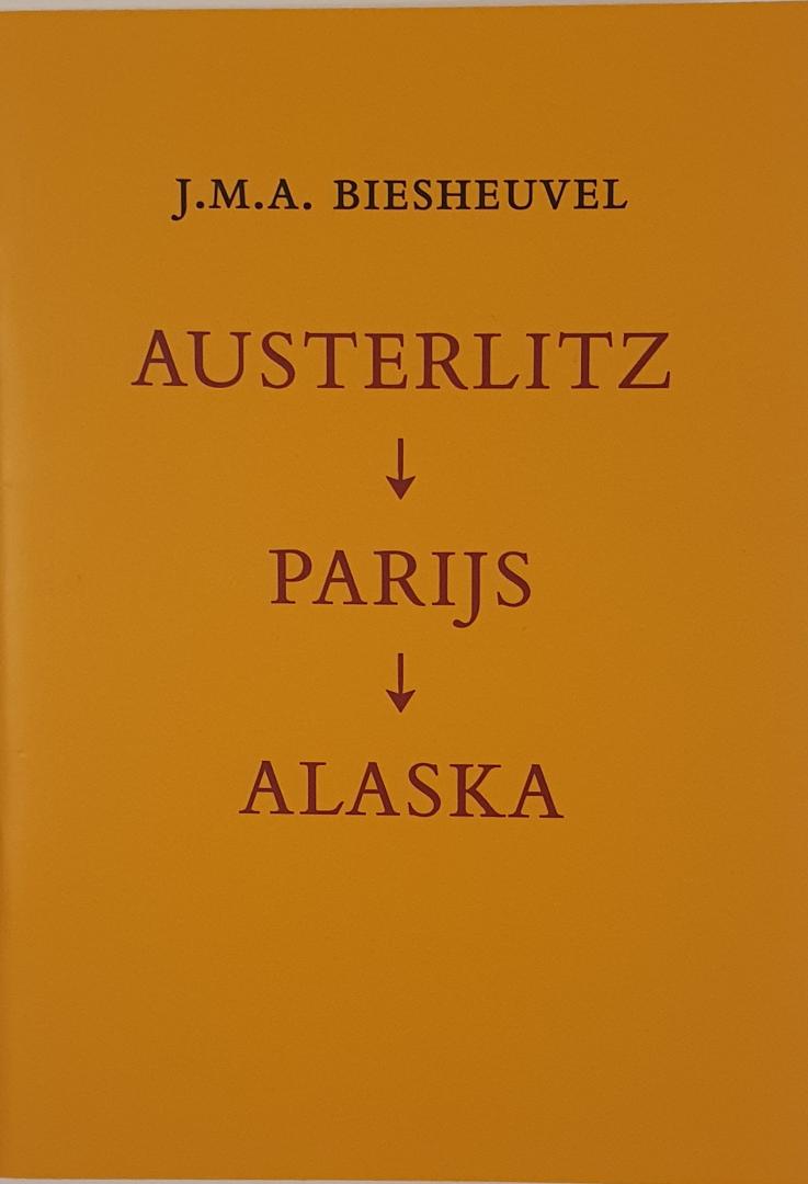 BIESHEUVEL, J.M.A. - Austerlitz-Parijs-Alaska