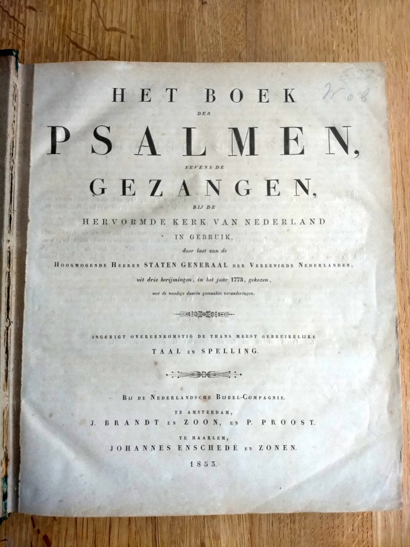  - HET BOEK der PSALMEN nevens de GEZANGEN bij de Hervormde Kerk van Nederland in gebruik / in 1773 gekozen.