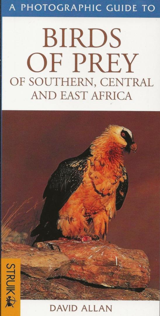 Allan, David - A Photographic Guide to Birds of Prey of Southern, Central and East Africa