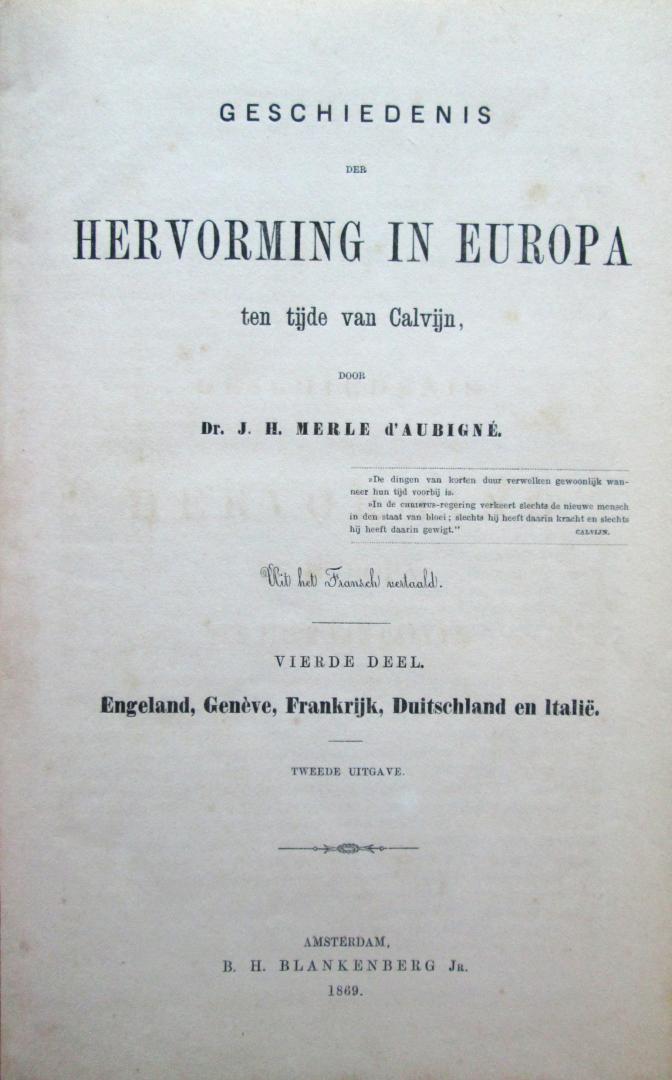 Dr.J.H. Merle d'Aubigne (prijs is per 4 delen) - Geschiedenis der Hervorming in Europa ten tijde van Calvijn ( 4 delen)