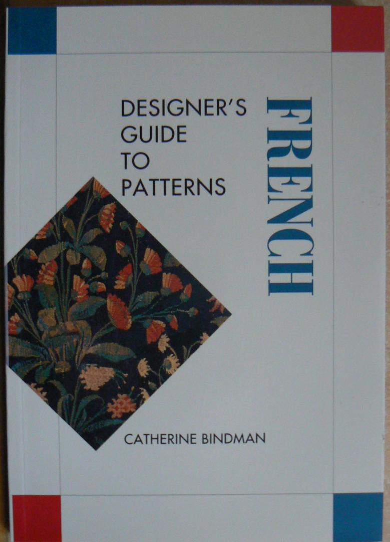 Bindman, Catharine - Desinger's Guide to French Patterns