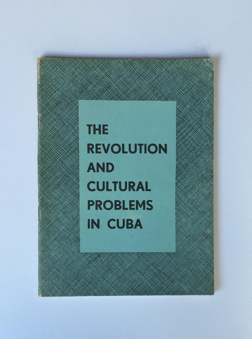 Castro, Fidel ; e.a. - The Revolution and Cultural Problems in Cuba