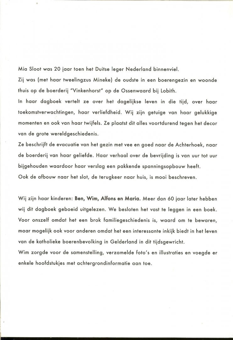 Sloot Mia  en Wim Smit  .. Grafisch ontwerp Bas Koreman  Tekeningen dagboek  Trees Bosman Sloot  .. Tekeningen boerderijen  Wim Smit - Er gebeurt ook zoo veel  Dagboek 1940-1945