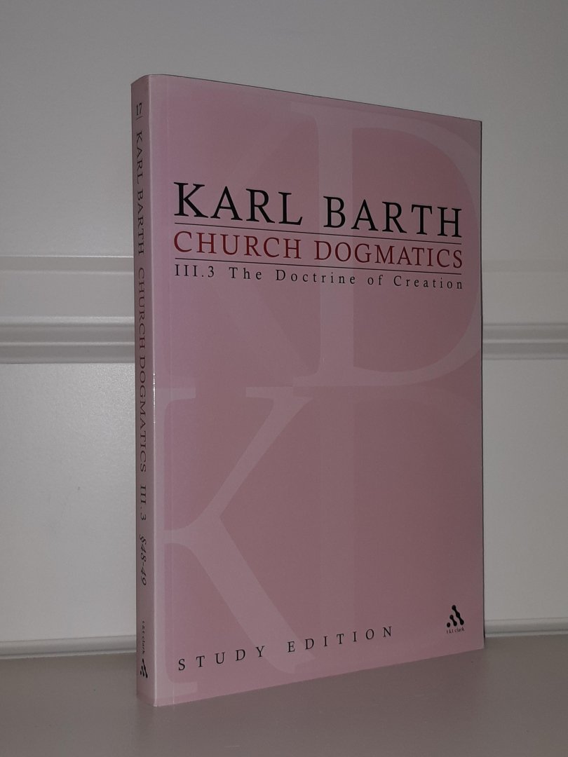 Barth, Karl - Church Dogmatics Study Edition. The Doctrine of Creation III.3 (48-49)