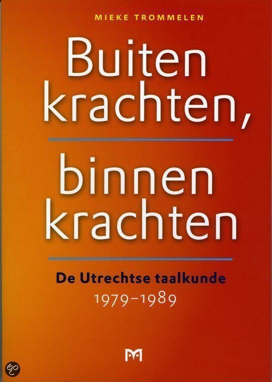 Trommelen, Mieke - Buitenkrachten, binnenkrachten; De Utrechtse taalkunde 1979 - 1989