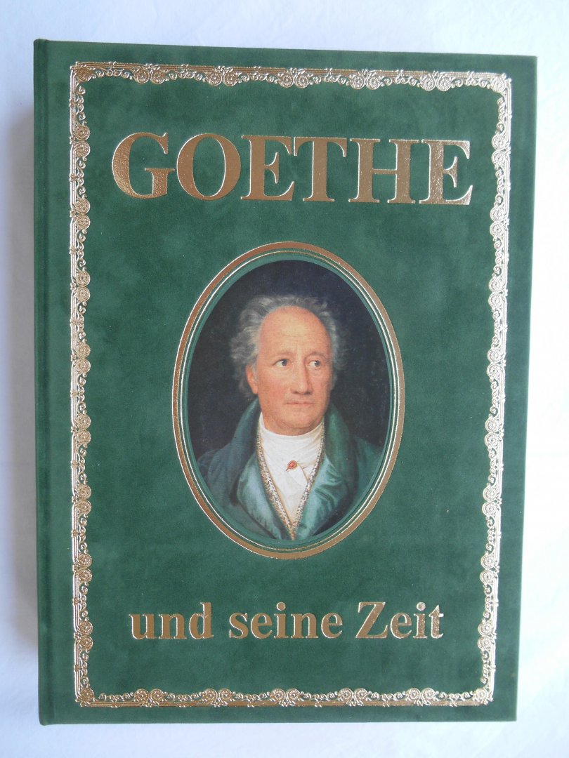Wetzel, Christoph (Vorwort). - Goethe und seine Zeit