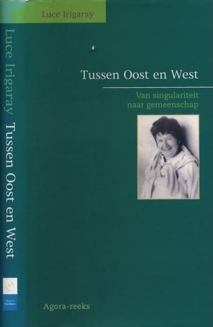 Irigaray, Luce - Tussen Oost en West : Van singulariteit naar gemeenschap