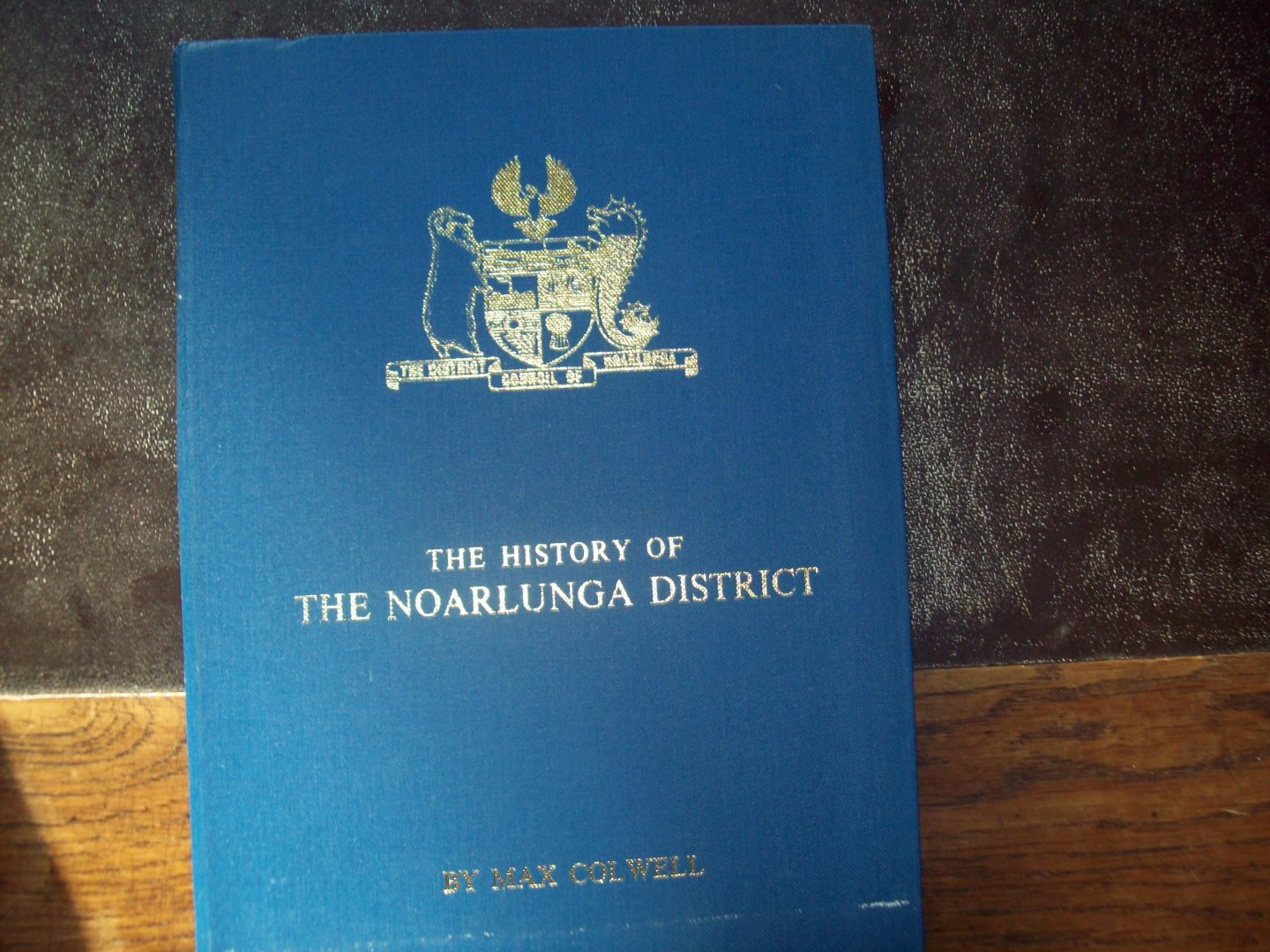 Max Colwell - "The History of the Noarlunga District"