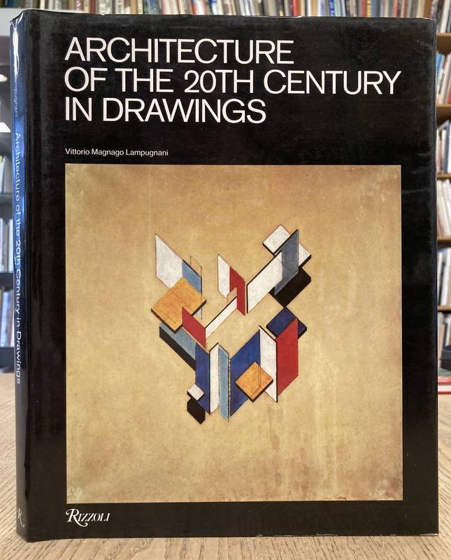 LAMPUGNANI, VITTORIO MAGNANO. - Architecture of the 20th Century in Drawings. Utopia and Reality.