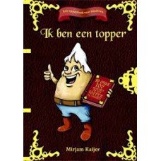 Kaijer, Mirjam met ill. van Kristel Steenbergen - Ik ben een topper, een oppepboek voor kinderen met cd met 6 liedjes)
