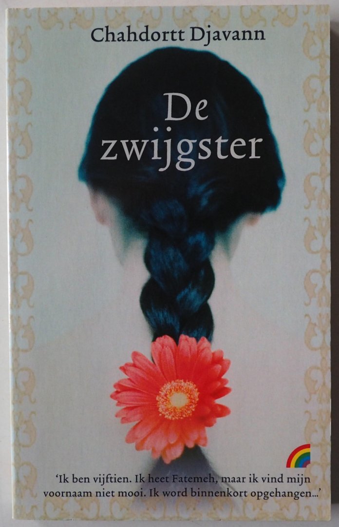 Djavann Chahdortt, vert. Steenbergen Carolien - De zwijgster Ik ben vijftien Ik heet Fatemeh, maar ik vind mijn voornaam niet mooi Ik word binnenkort opgehangen