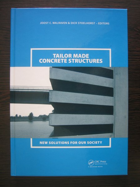 Walraven, Joost C. - Tailor Made Concrete Structures / New Solutions for Our Society: Proceedings of the International FIB Symposium 2008, Amsterdam, The Netherlands, 19-21 May 2008  + CD-rom