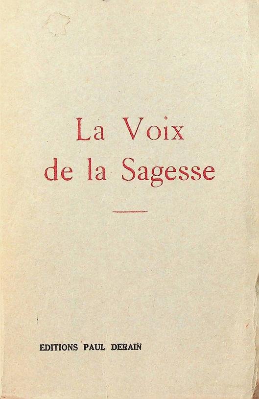  - La Voix de la Sagesse. Recueil des précepts des sages de tous les temps