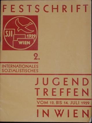 FESTSCHRIFT 2. - Internationales Sozialistisches Jugend Treffen in Wien vom 12. bis 14. bis juli 1929. Beilage: Programm + Teilnehmer -armband.