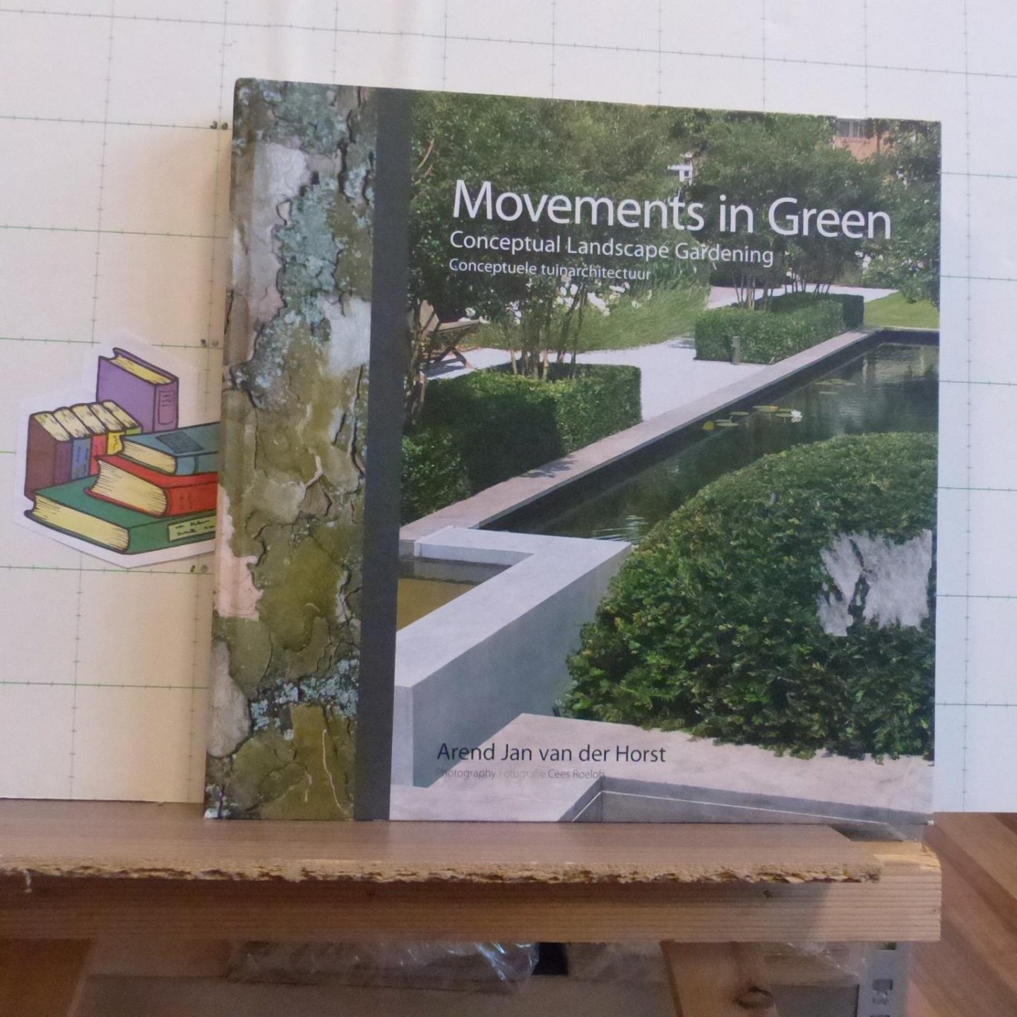 Horst, Arend Jan van der - Roelofs, Cees - Movements in green / conceptual landscape gardening conceptuele tuinarchitectuur