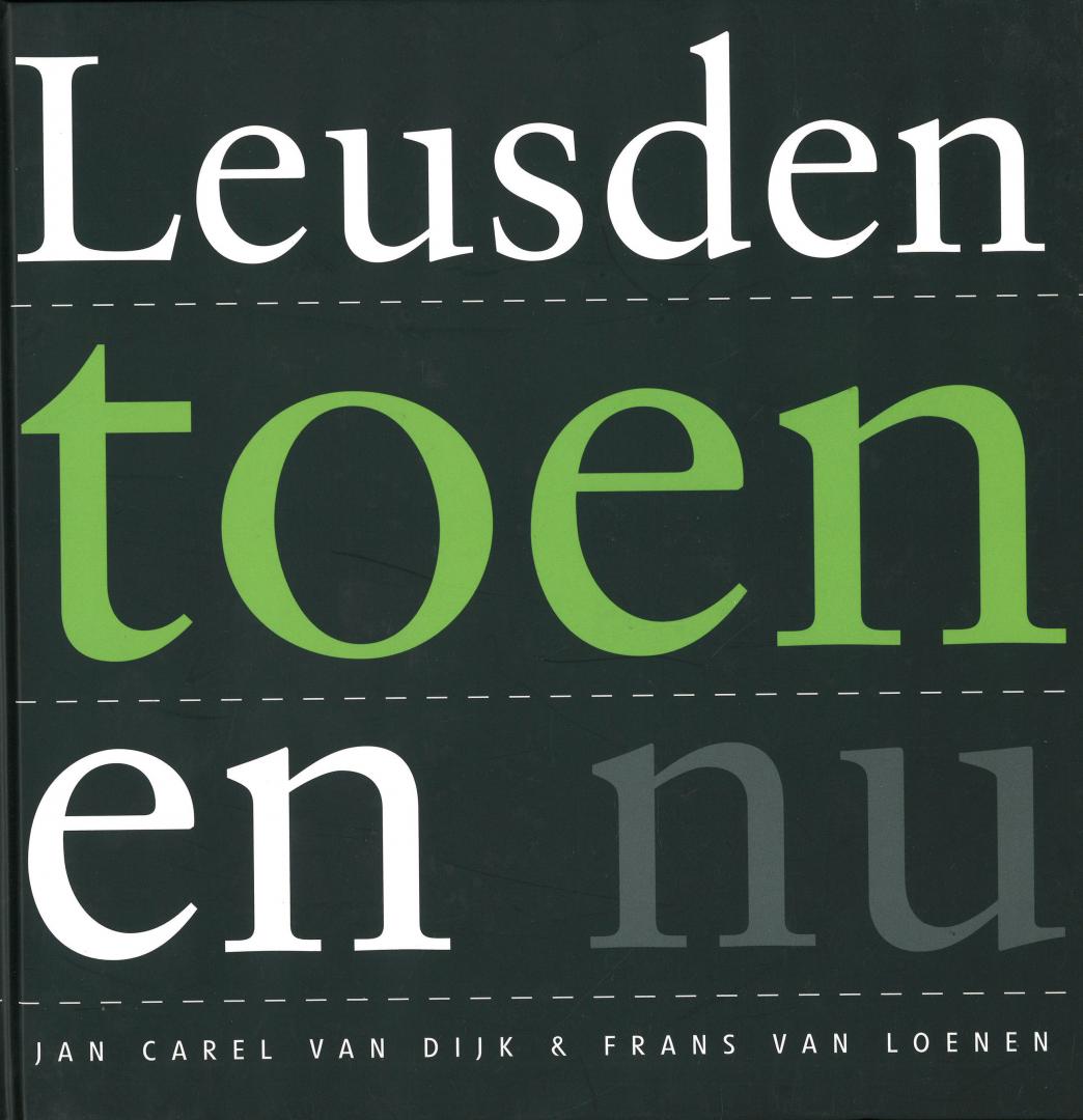 Dijk, Jan Carel - Leusden toen en nu
