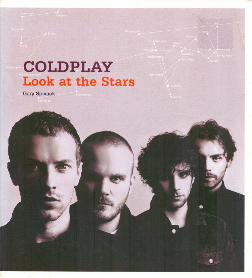 Spivack, Gary (ds1260) - Coldplay, Look at the stars , the riveting story of how Coldplay conquered America