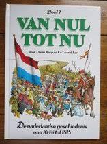 Thom Roep en Co Loerakker - Van nul tot nu deel 2 - De vaderlandse geschiedenis van 1648 tot 1815