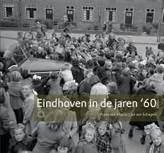 Mierlo, Frans van | Schagen, Jan van - Eindhoven in de jaren '60