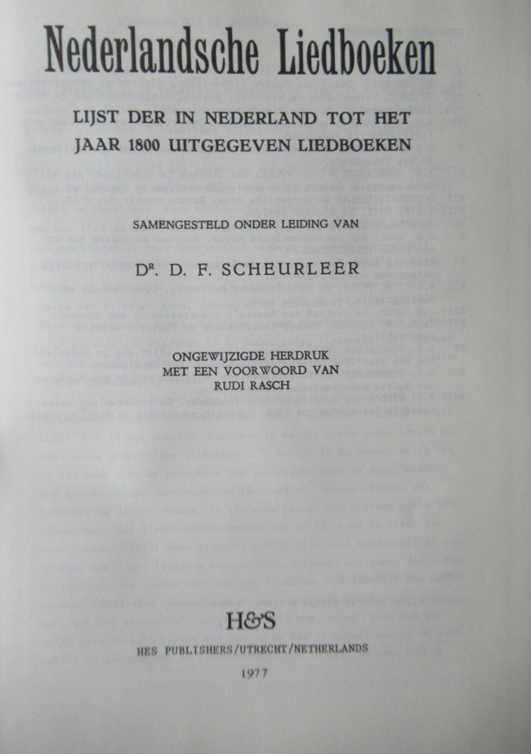 Scheurleer, D.F. Dr. - Nederlandsche Liedboeken.Lijst der in Nederland tot het jaar 1800 uitgegeven liedboeken