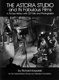 Koszarski, Richard - The Astoria Studio and its fabulous films