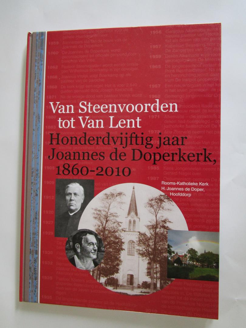 Koning, Edward (tekst) - Honderdvijftig jaar Johannes de Doperkerk (Hoofddorp)  - 1860-2010 -    Van Steenvoorden tot Van Lent