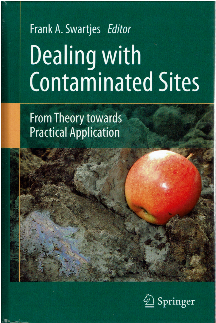 Frank A. Swartjes - Dealing with Contaminated Sites From Theory towards Practical Application