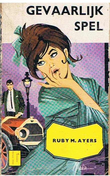 Ayers, Ruby M. - Gevaarlijk spel