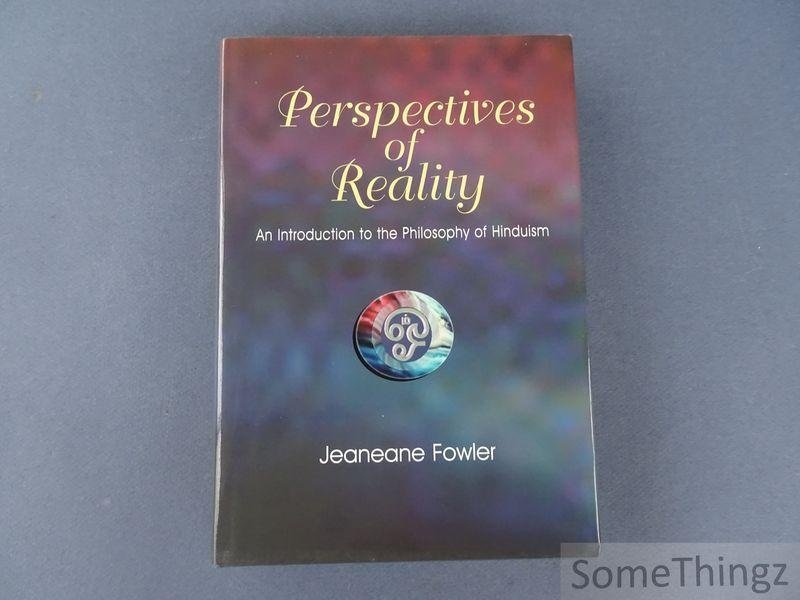 Fowler, Jeaneane - Perspectives of Reality. An Introdution to the Philosophy of Hinduism.