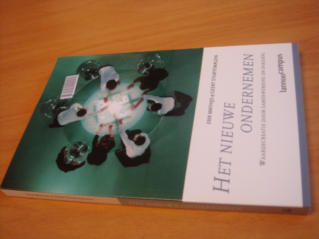 Mathijs, Erik & Sturtewagen, Geert - Het nieuwe ondernemen - Waardecreatie door samenwerking en dialoog