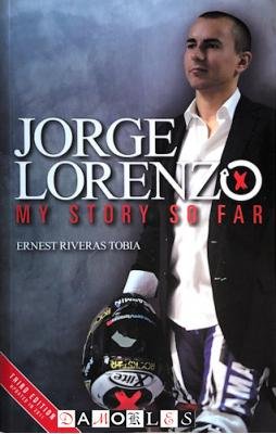 Ernest Riveras Tobia - Jorge Lorenzo. My Story So far