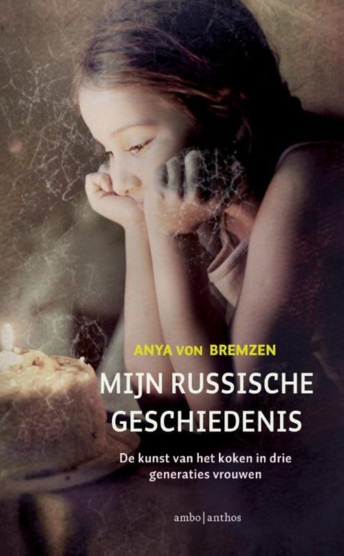 Anya von Bremzen - Mijn Russische geschiedenis