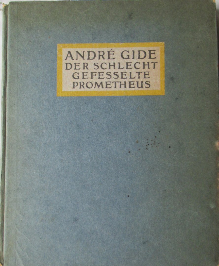 Gide, André - Der slechtgefesselte Prometheus