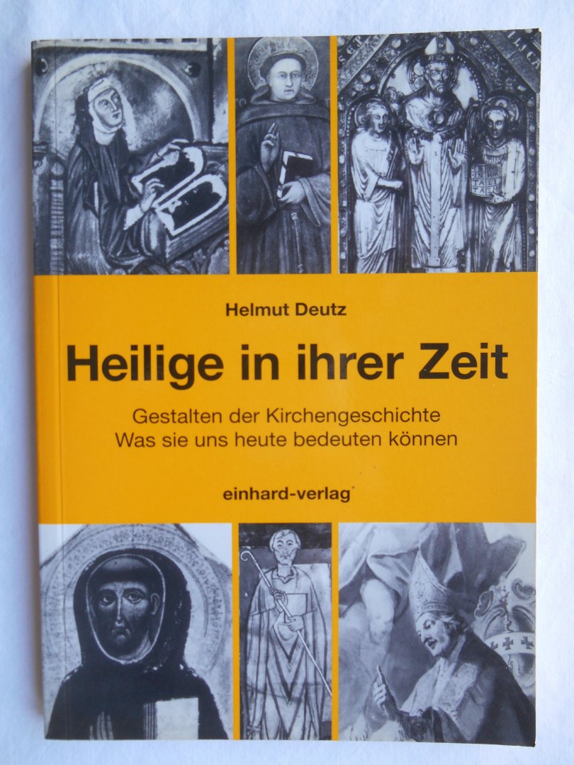 Deutz, Helmut - Heilige in ihrer Zeit